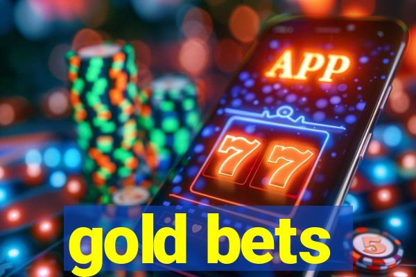 gold bets